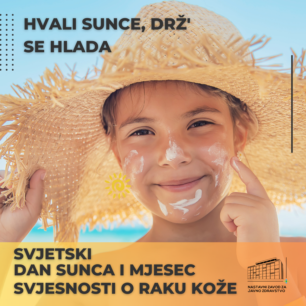 RAK KOŽE (MELANOM)? - HVALI SUNCE DRŽ‘ SE HLADA | ZZJZPGŽ